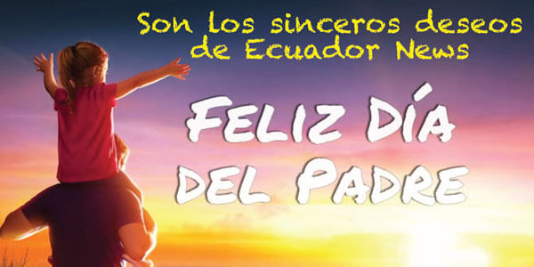 Feliz Día del Padre - Semanario Ecuador News